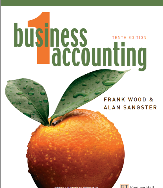 Cover of IGCSE O Level Business Accounting 1 by Frank Wood and Alan Sangster – Comprehensive textbook on double-entry bookkeeping, financial statements, and accounting principles for IGCSE and O-Level students.